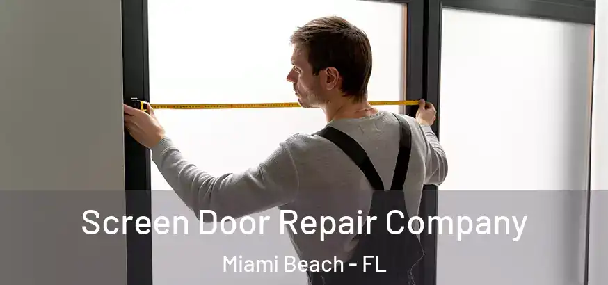  Screen Door Repair Company Miami Beach - FL