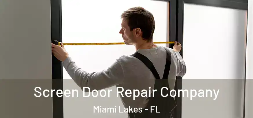  Screen Door Repair Company Miami Lakes - FL
