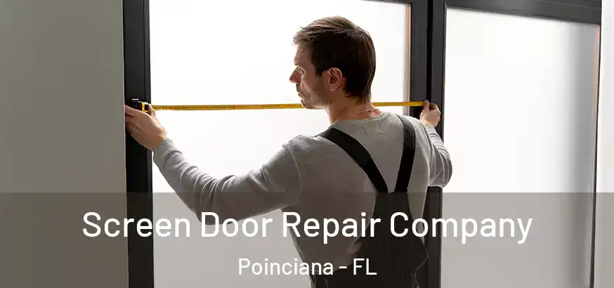  Screen Door Repair Company Poinciana - FL