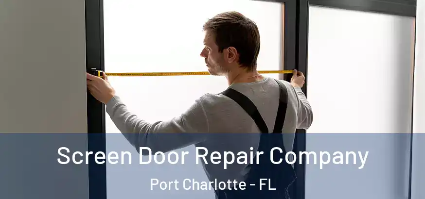  Screen Door Repair Company Port Charlotte - FL