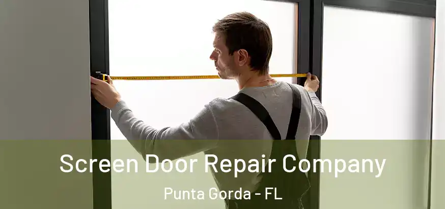 Screen Door Repair Company Punta Gorda - FL