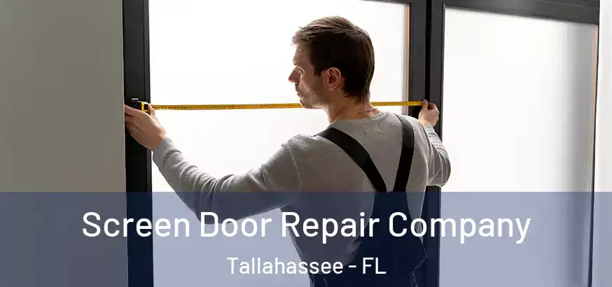 Screen Door Repair Company Tallahassee - FL