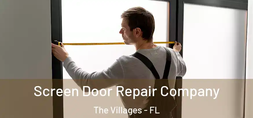  Screen Door Repair Company The Villages - FL
