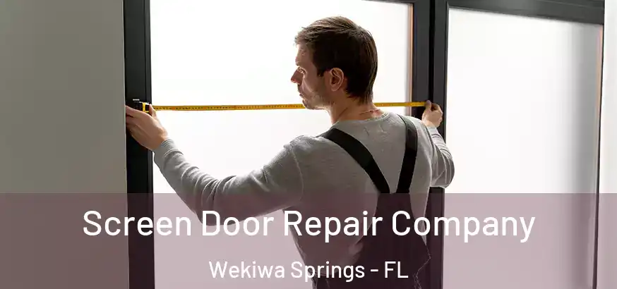  Screen Door Repair Company Wekiwa Springs - FL