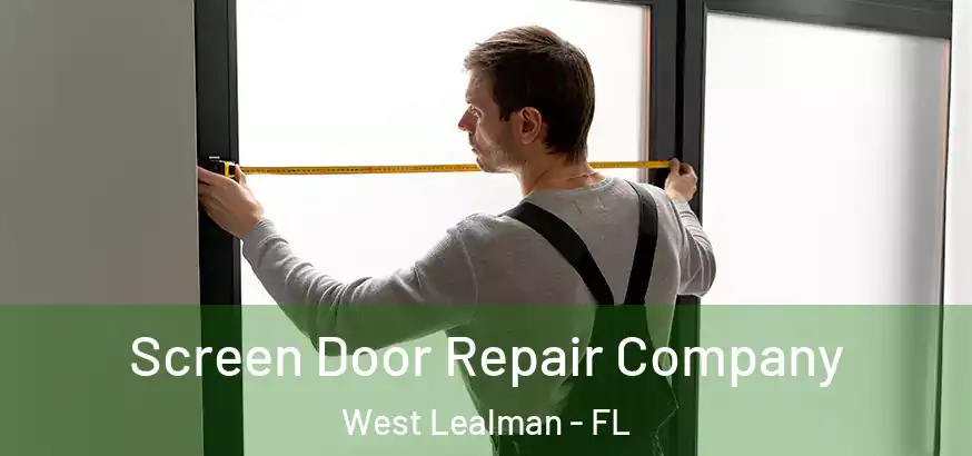 Screen Door Repair Company West Lealman - FL