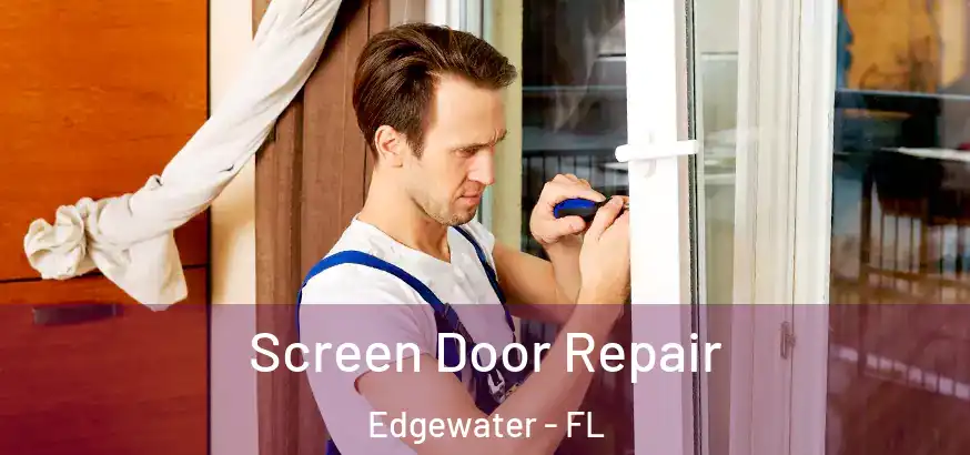  Screen Door Repair Edgewater - FL