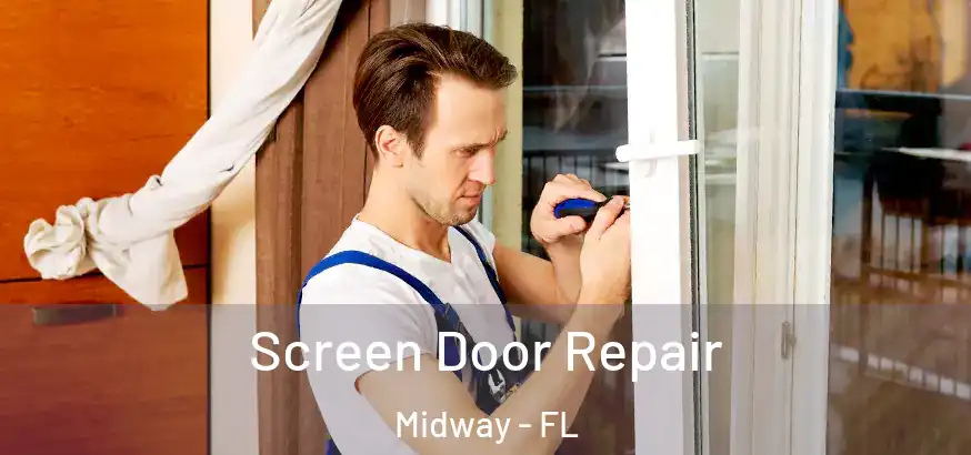  Screen Door Repair Midway - FL