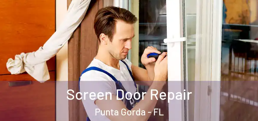  Screen Door Repair Punta Gorda - FL