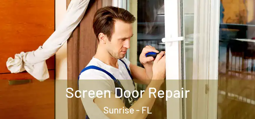  Screen Door Repair Sunrise - FL