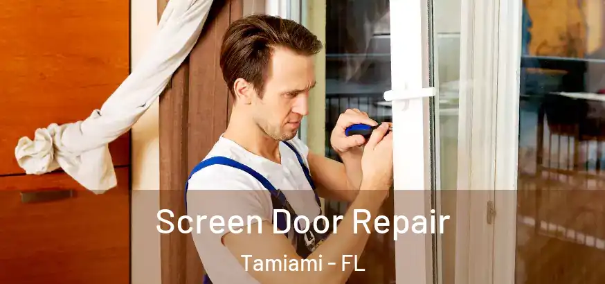  Screen Door Repair Tamiami - FL