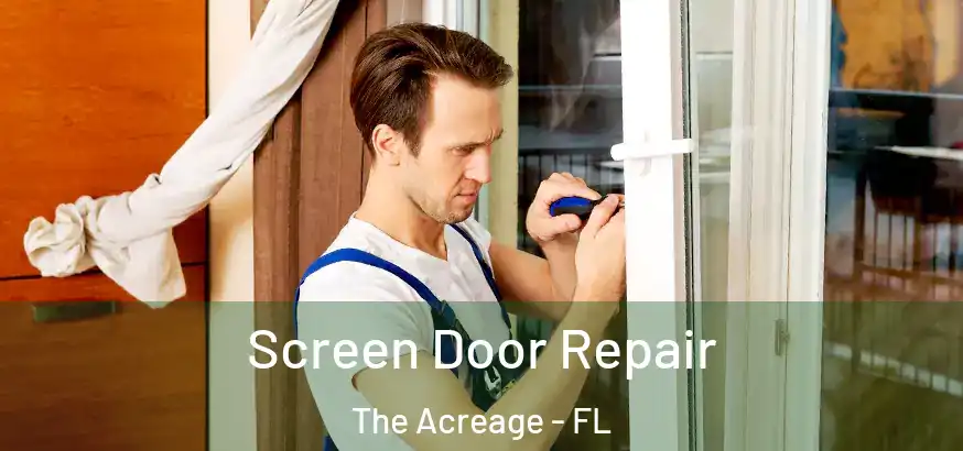  Screen Door Repair The Acreage - FL