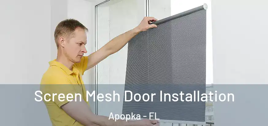  Screen Mesh Door Installation Apopka - FL