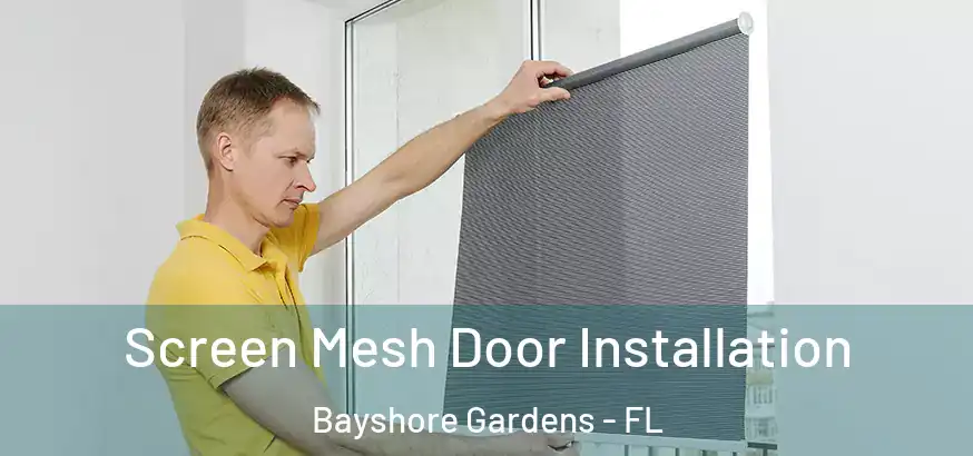  Screen Mesh Door Installation Bayshore Gardens - FL