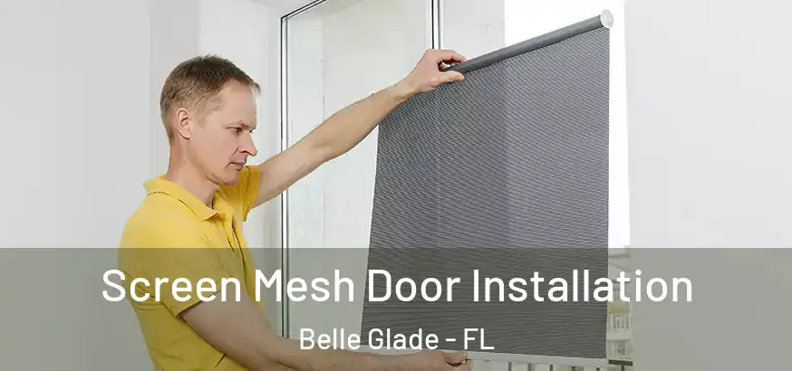  Screen Mesh Door Installation Belle Glade - FL