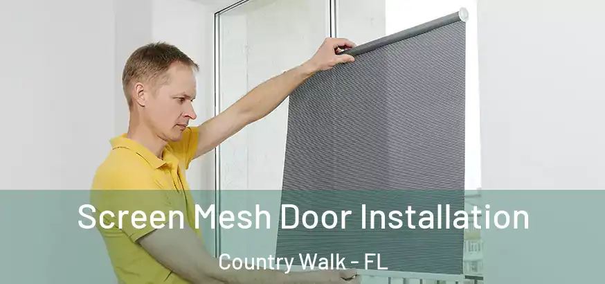  Screen Mesh Door Installation Country Walk - FL