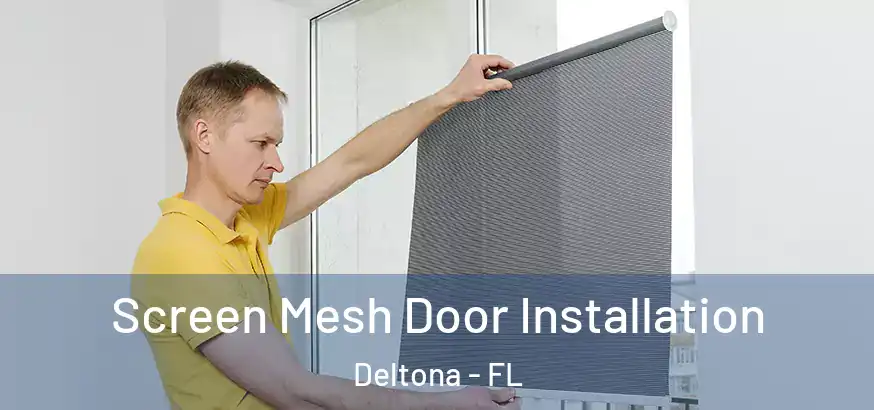  Screen Mesh Door Installation Deltona - FL