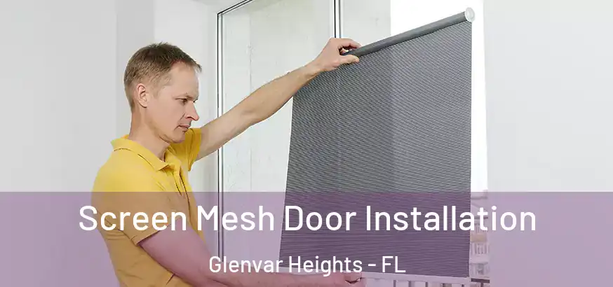  Screen Mesh Door Installation Glenvar Heights - FL