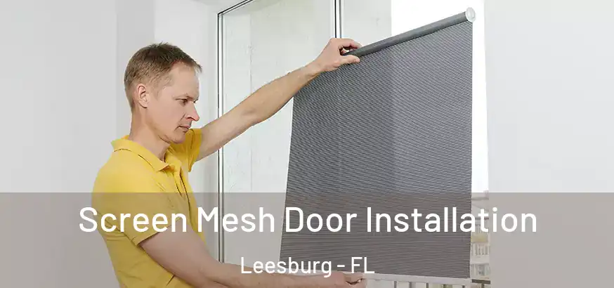  Screen Mesh Door Installation Leesburg - FL