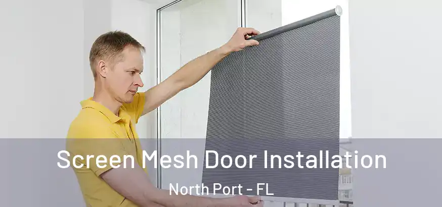  Screen Mesh Door Installation North Port - FL