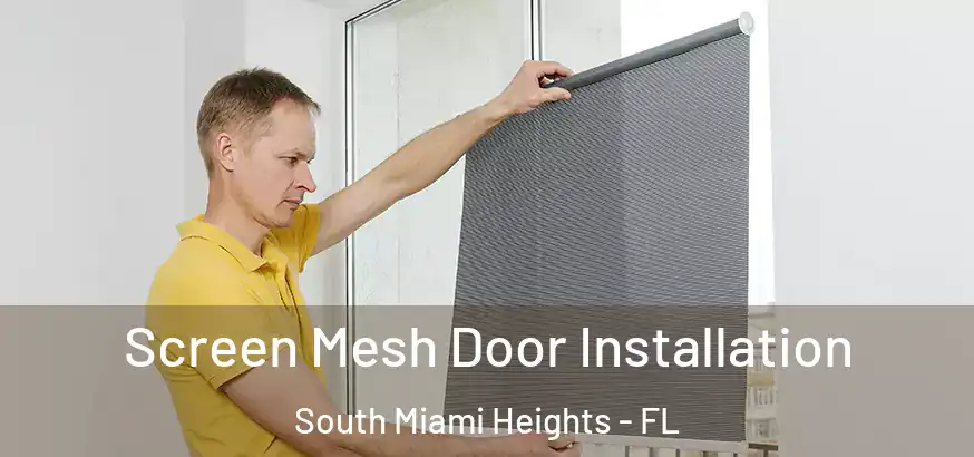  Screen Mesh Door Installation South Miami Heights - FL