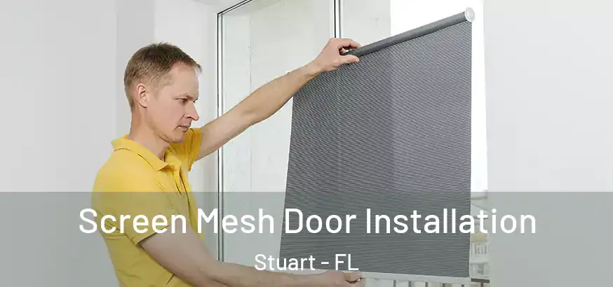  Screen Mesh Door Installation Stuart - FL