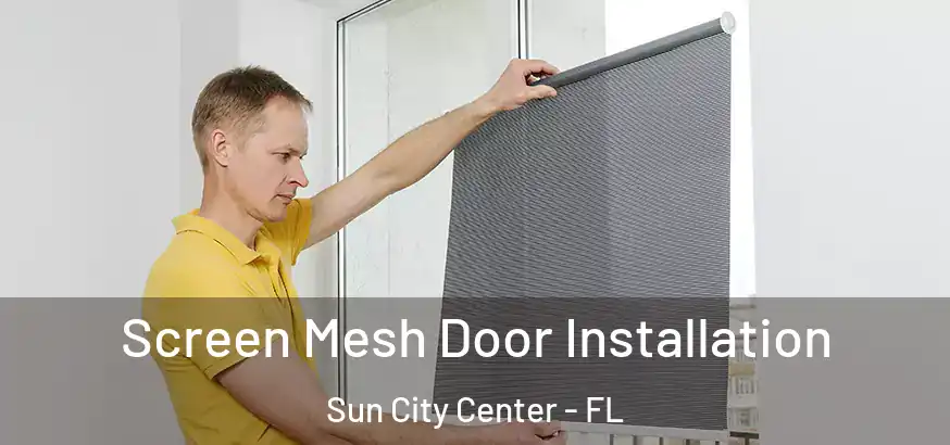  Screen Mesh Door Installation Sun City Center - FL