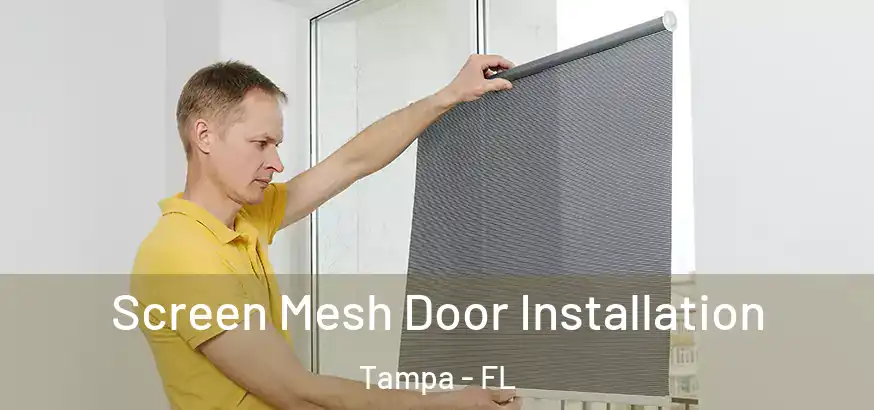  Screen Mesh Door Installation Tampa - FL