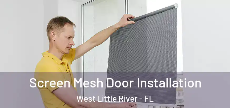  Screen Mesh Door Installation West Little River - FL