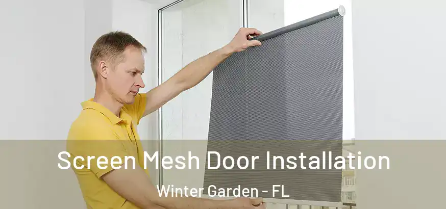  Screen Mesh Door Installation Winter Garden - FL