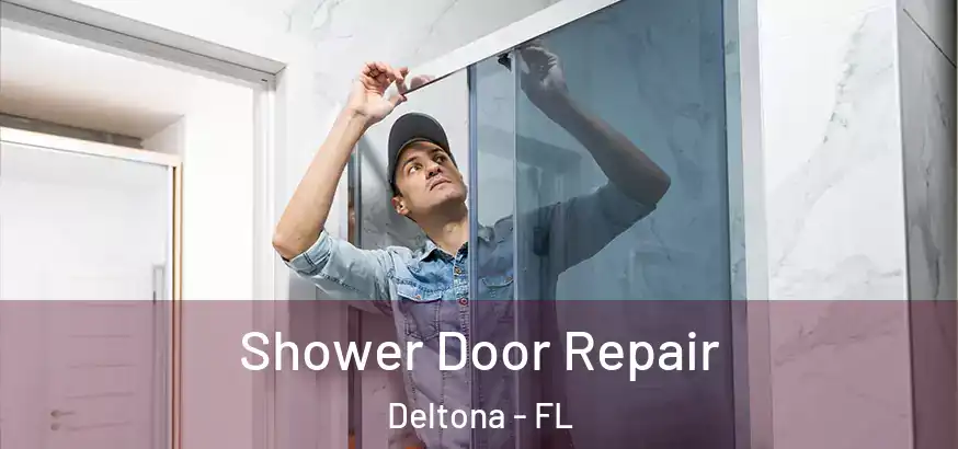 Shower Door Repair Deltona - FL