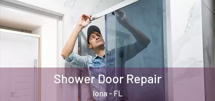  Shower Door Repair Iona - FL