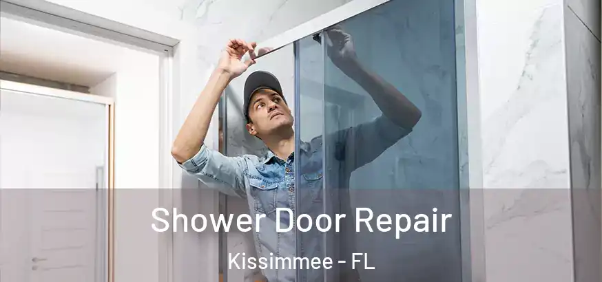 Shower Door Repair Kissimmee - FL