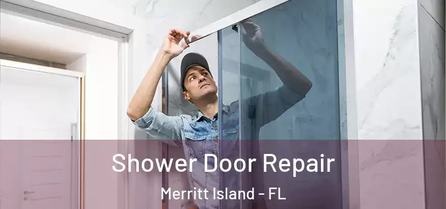  Shower Door Repair Merritt Island - FL