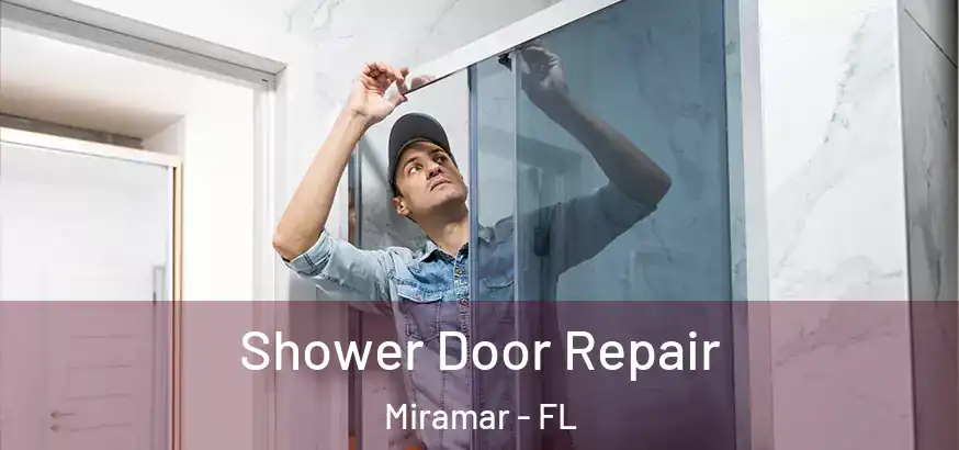  Shower Door Repair Miramar - FL
