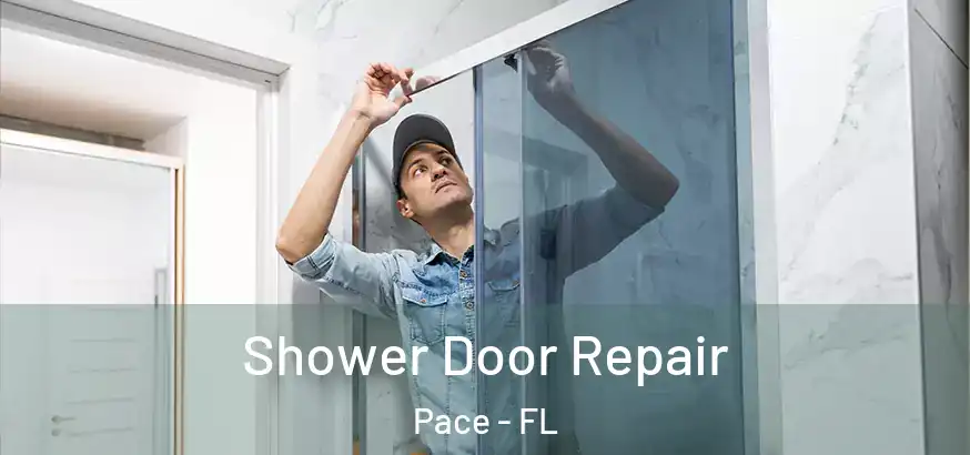  Shower Door Repair Pace - FL