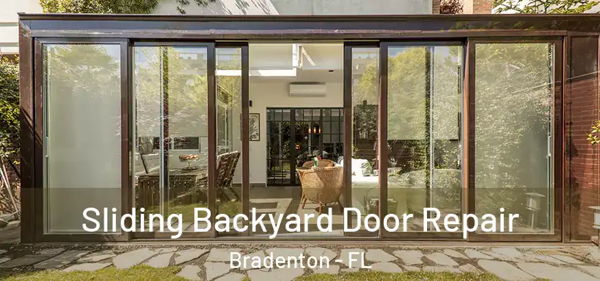  Sliding Backyard Door Repair Bradenton - FL