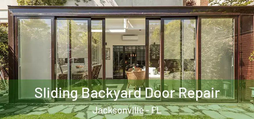 Sliding Backyard Door Repair Jacksonville - FL