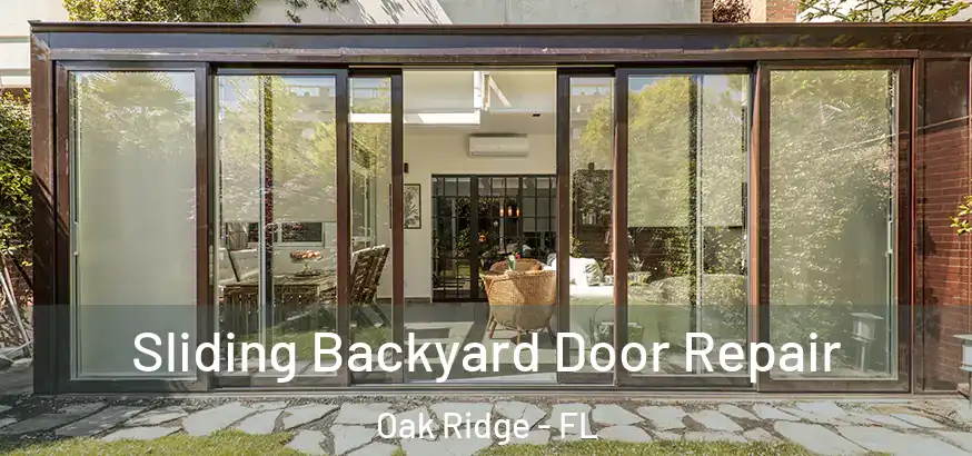 Sliding Backyard Door Repair Oak Ridge - FL