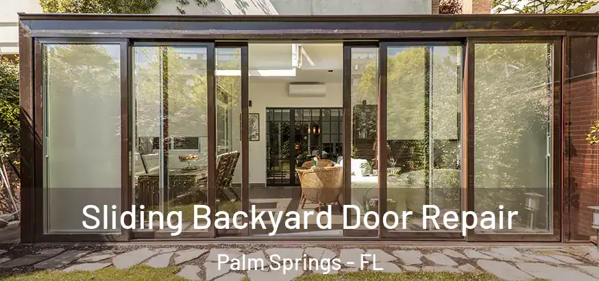 Sliding Backyard Door Repair Palm Springs - FL