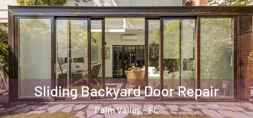  Sliding Backyard Door Repair Palm Valley - FL