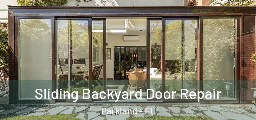 Sliding Backyard Door Repair Parkland - FL