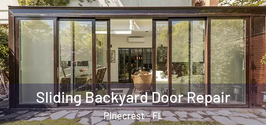  Sliding Backyard Door Repair Pinecrest - FL