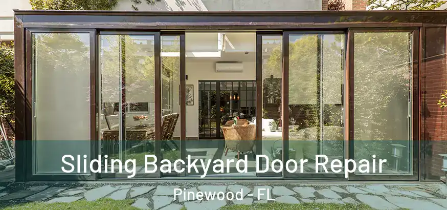 Sliding Backyard Door Repair Pinewood - FL