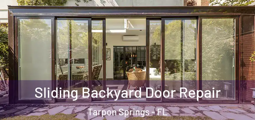  Sliding Backyard Door Repair Tarpon Springs - FL