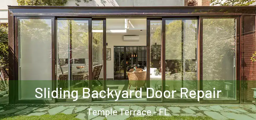 Sliding Backyard Door Repair Temple Terrace - FL
