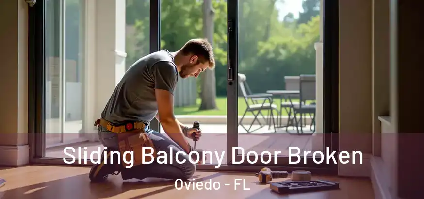  Sliding Balcony Door Broken Oviedo - FL