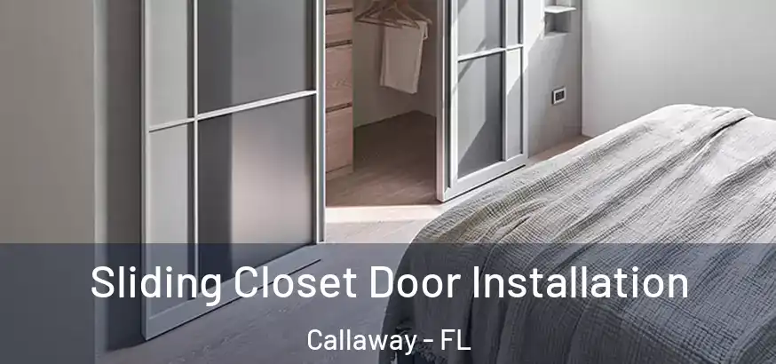 Sliding Closet Door Installation Callaway - FL