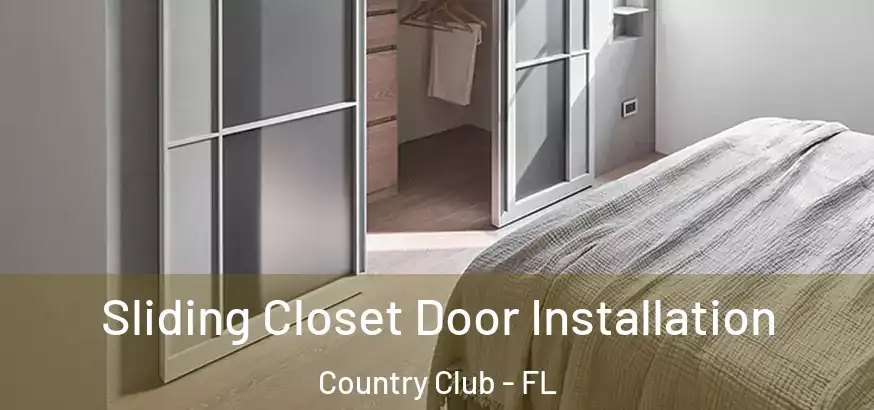  Sliding Closet Door Installation Country Club - FL