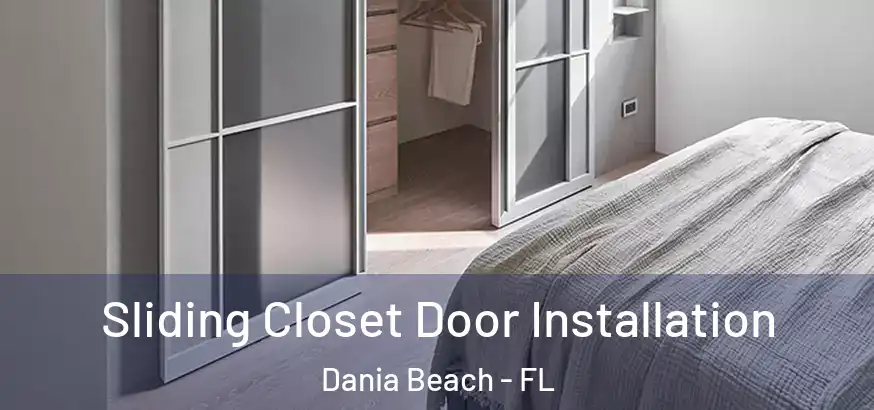  Sliding Closet Door Installation Dania Beach - FL