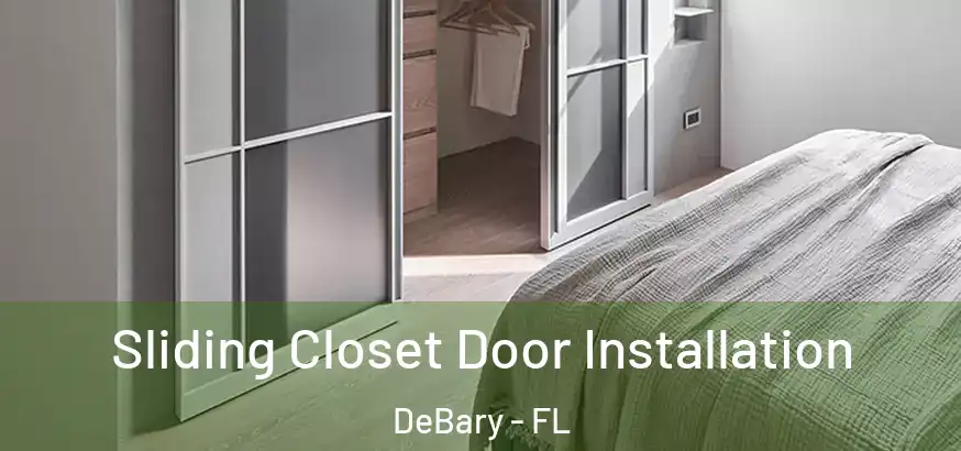  Sliding Closet Door Installation DeBary - FL